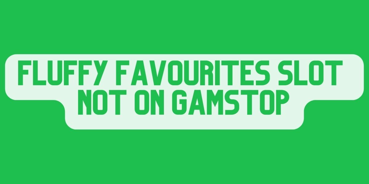 Non Gamstop Fluffy Favourites Slot